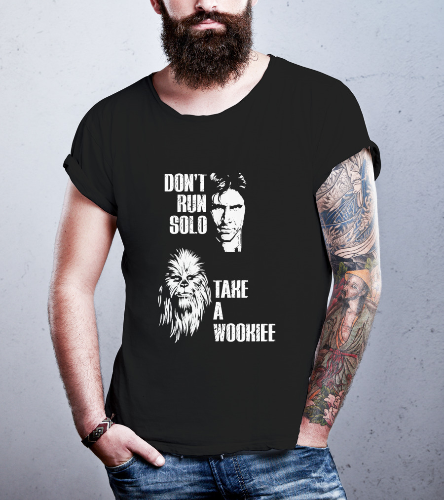 Don't Run Solo Take A Wookiee Han Solo Chewbacca Star Wars T-Shirt