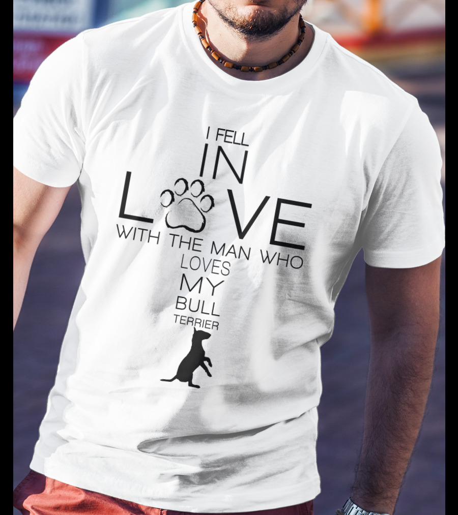 I Fell In Love With The Man Who Loves My Bull Terrier Paw Prints T-Shirt