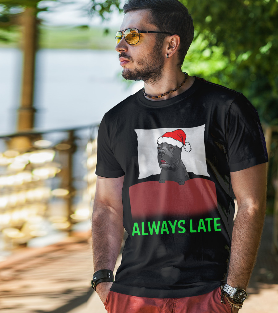 Cane Corso Always Late With Santa Hat T-Shirt