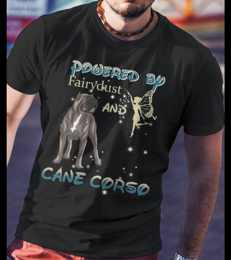 Powered By Fairydust And Cane Corso T-Shirt