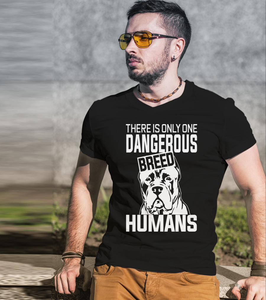 There Is Only One Dangerous Breed Humans Cane Corso Lovers T-Shirt