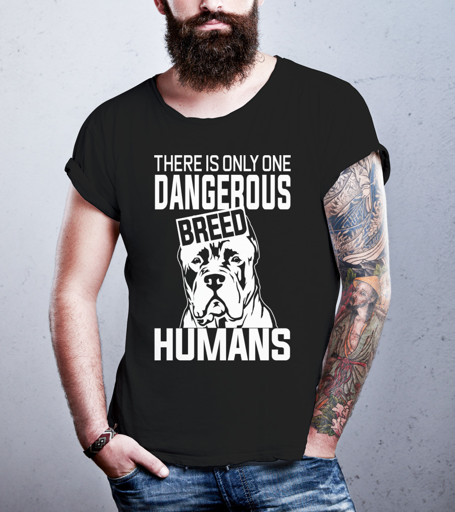 There Is Only One Dangerous Breed Humans Cane Corso Lovers T-Shirt