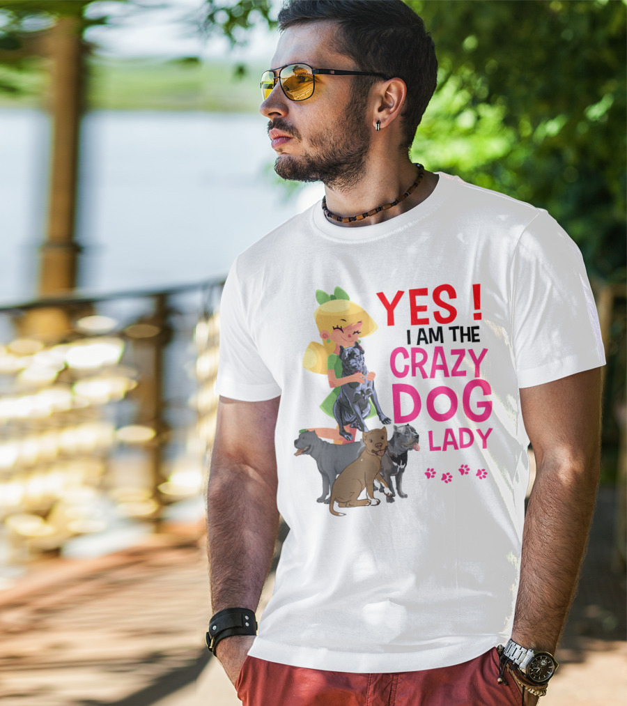 Yes I Am The Crazy Dog Lady T-Shirt