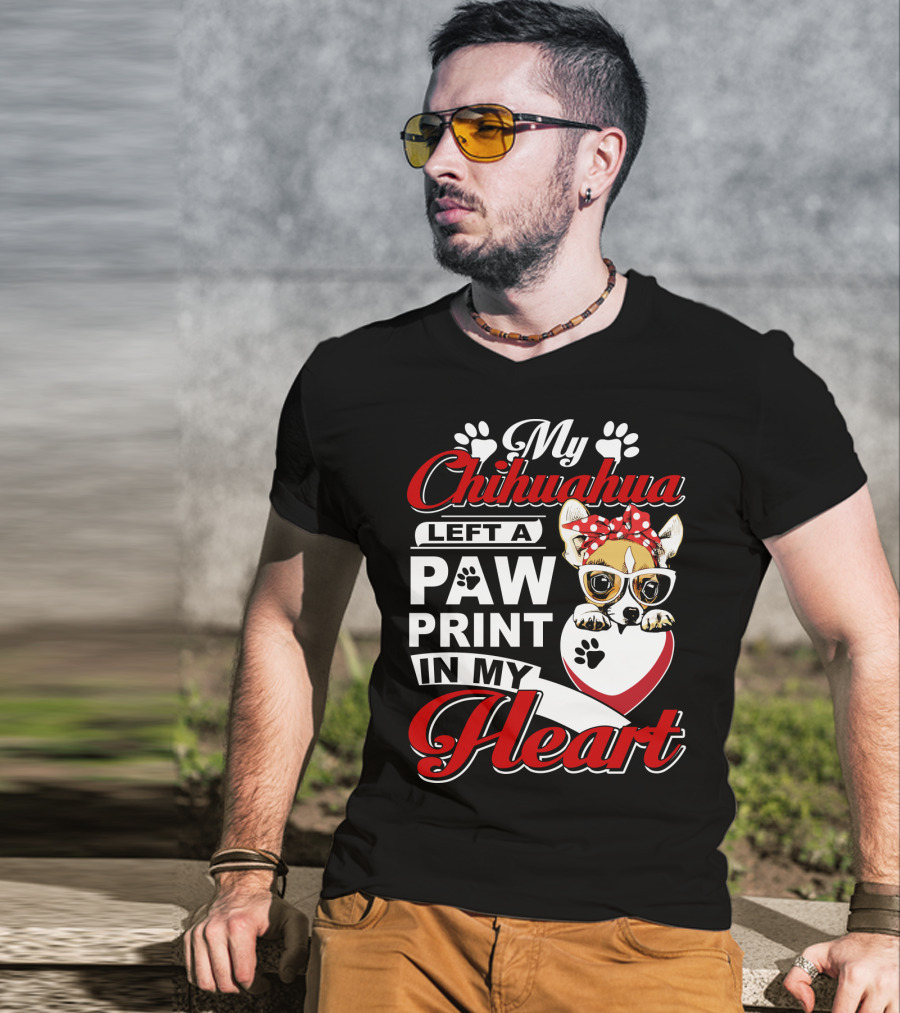 My Chihuahua Left A Paw Print In My Heart Chihuahua Glasses Paw Print Heart T-Shirt