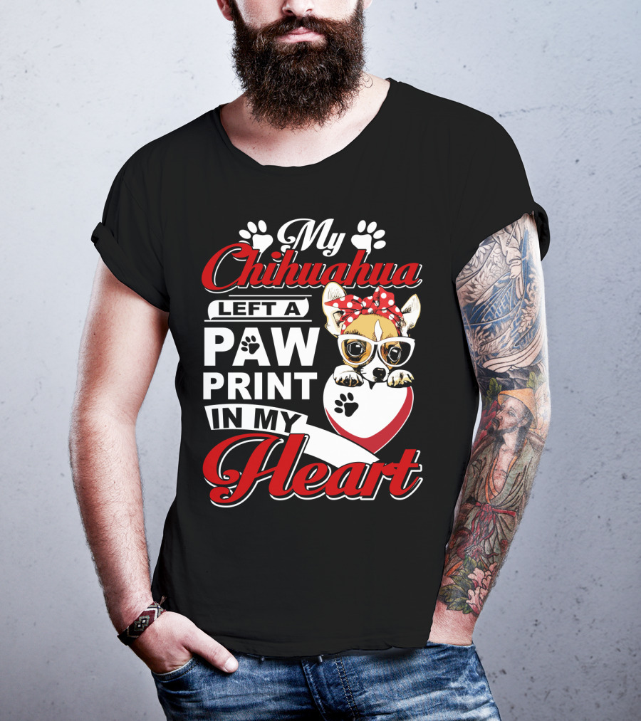 My Chihuahua Left A Paw Print In My Heart Chihuahua Glasses Paw Print Heart T-Shirt