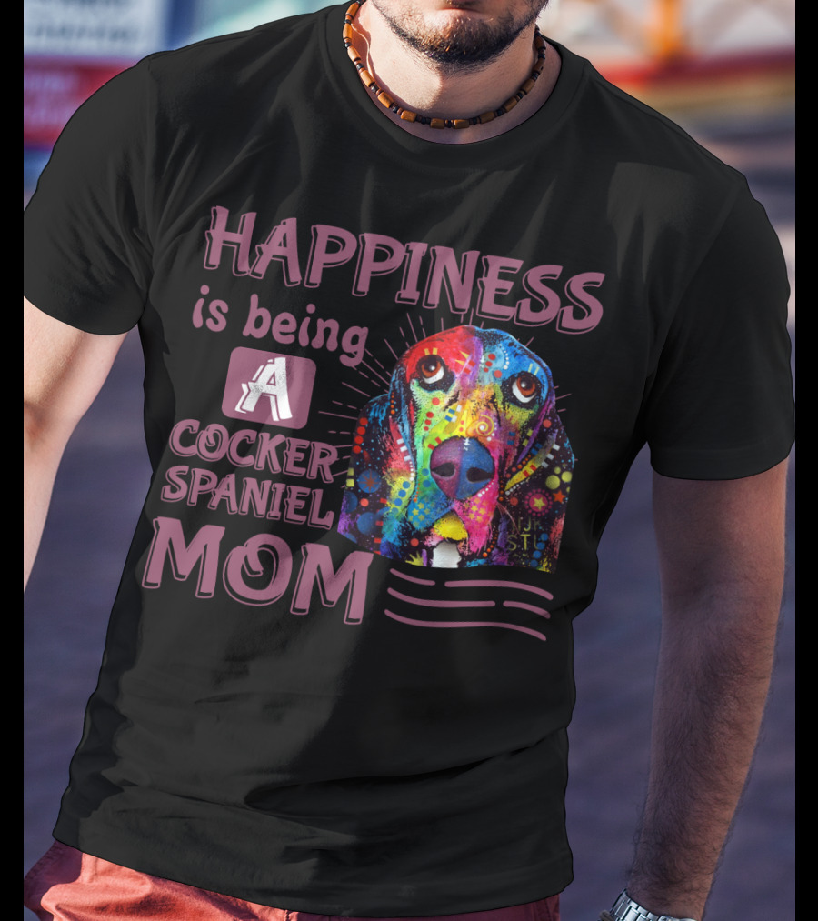 Happiness Is Being A Cocker Spaniel Mom T-Shirt