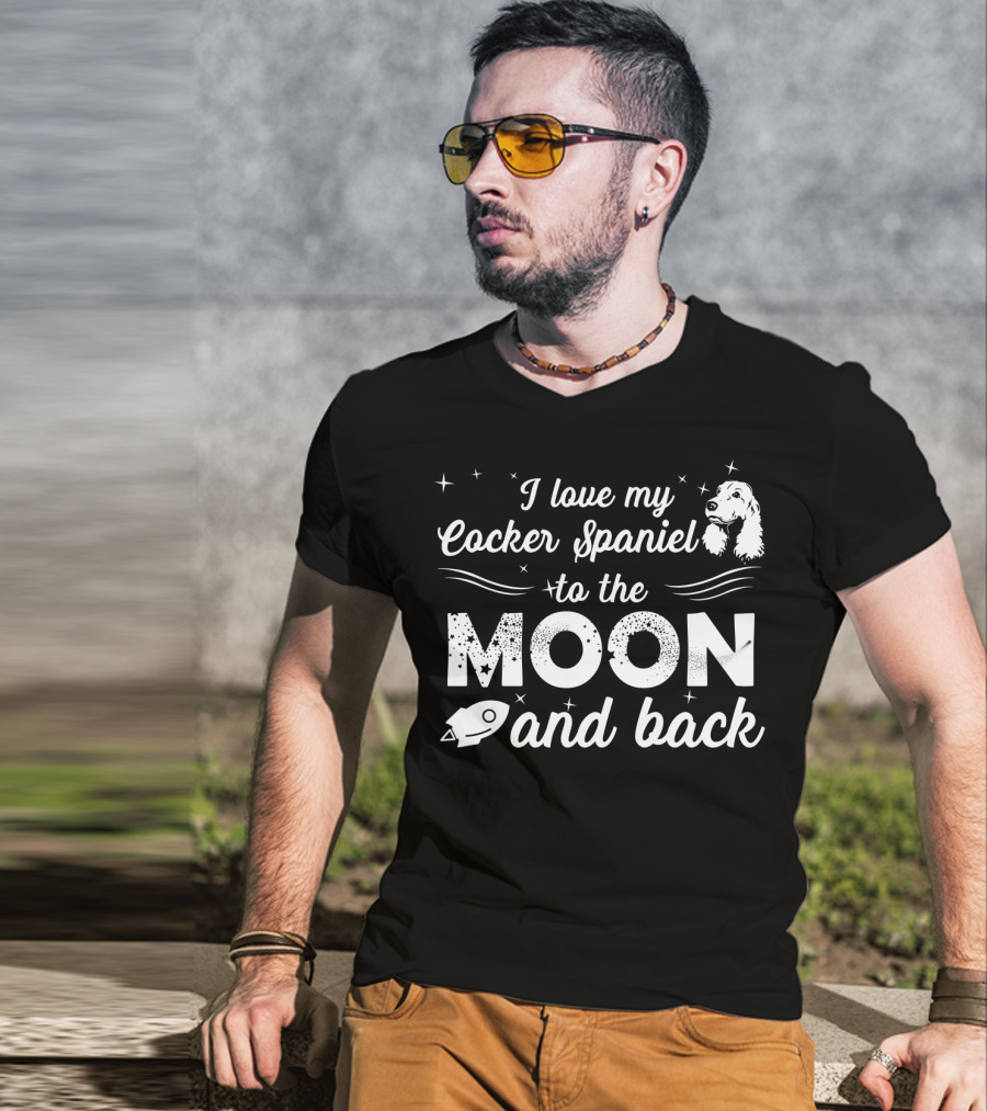 I Love My Cocker Spaniel To The Moon And Back With Stars And Rocket T-Shirt