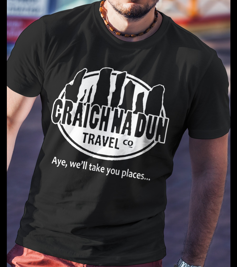Craigh Na Dun Travel Co Aye We'll Take You Places Stone Circle Adventure T-Shirt
