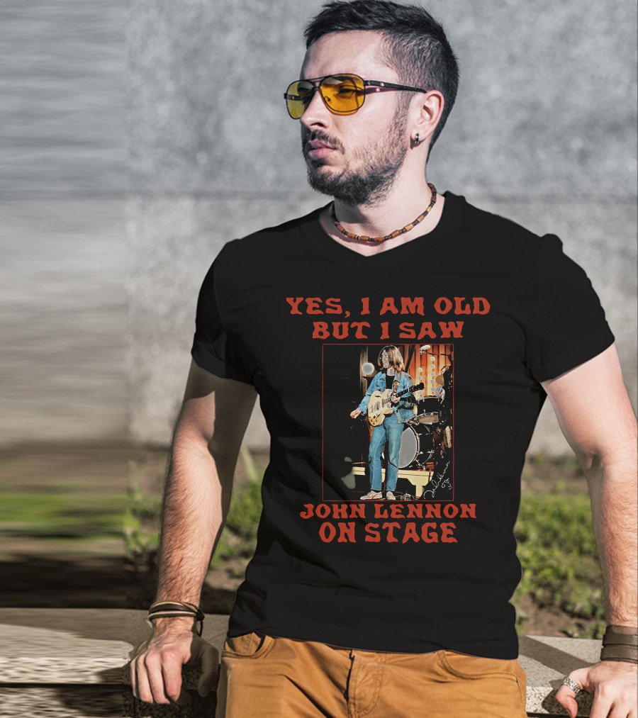 Yes I Am Old But I Saw John Lennon On Stage Iconic Performance Image T-Shirt