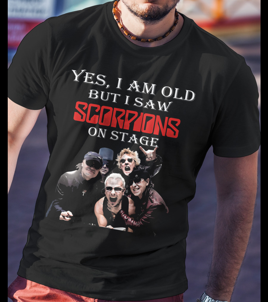 Yes I Am Old But I Saw Scorpions On Stage Iconic Rock Band Performance Experience T-Shirt