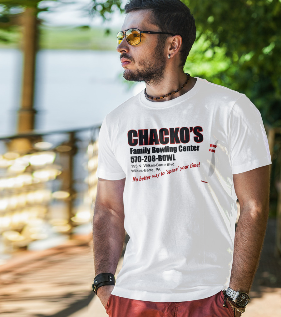 Chacko's Family Bowling Center 570-208-BOWL Wilkes-Barre PA No Better Way To Spare Your Time T-Shirt