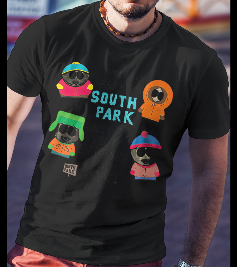 C'mon Down To South Park And Meet Some Friends Of Mine South Park Characters T-Shirt