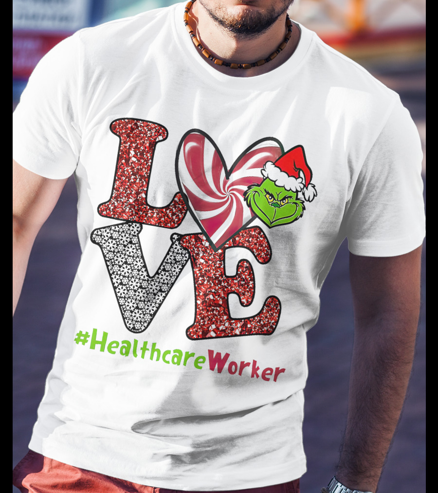 LOVE Grinch Heart #HealthcareWorker T-Shirt