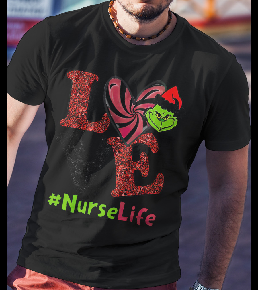 LOVE Grinch Heart #NurseLife T-Shirt