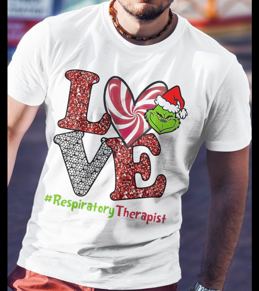Grinch Love Christmas #RespiratoryTherapist T-Shirt