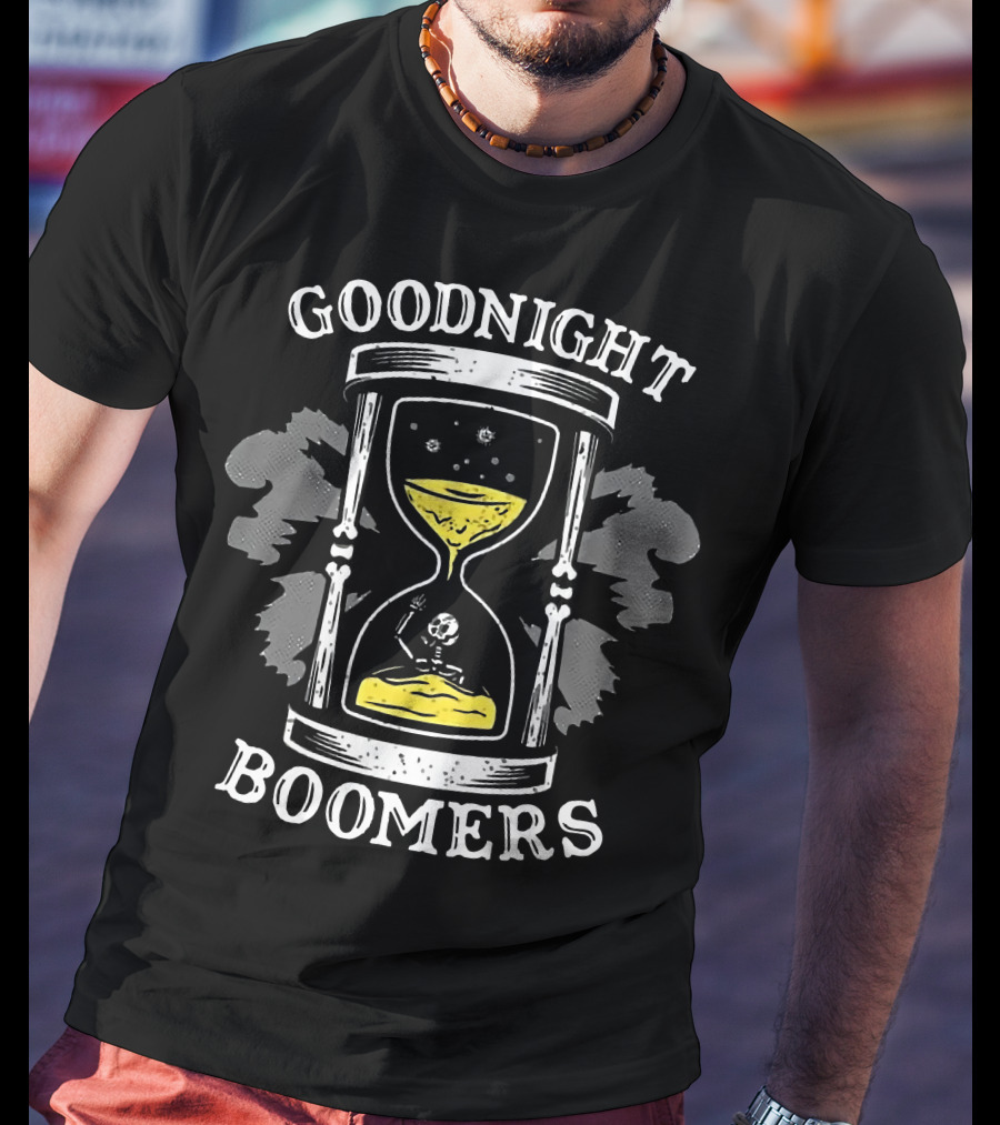 Goodnight Boomers Skeleton Hourglass Time T-Shirt