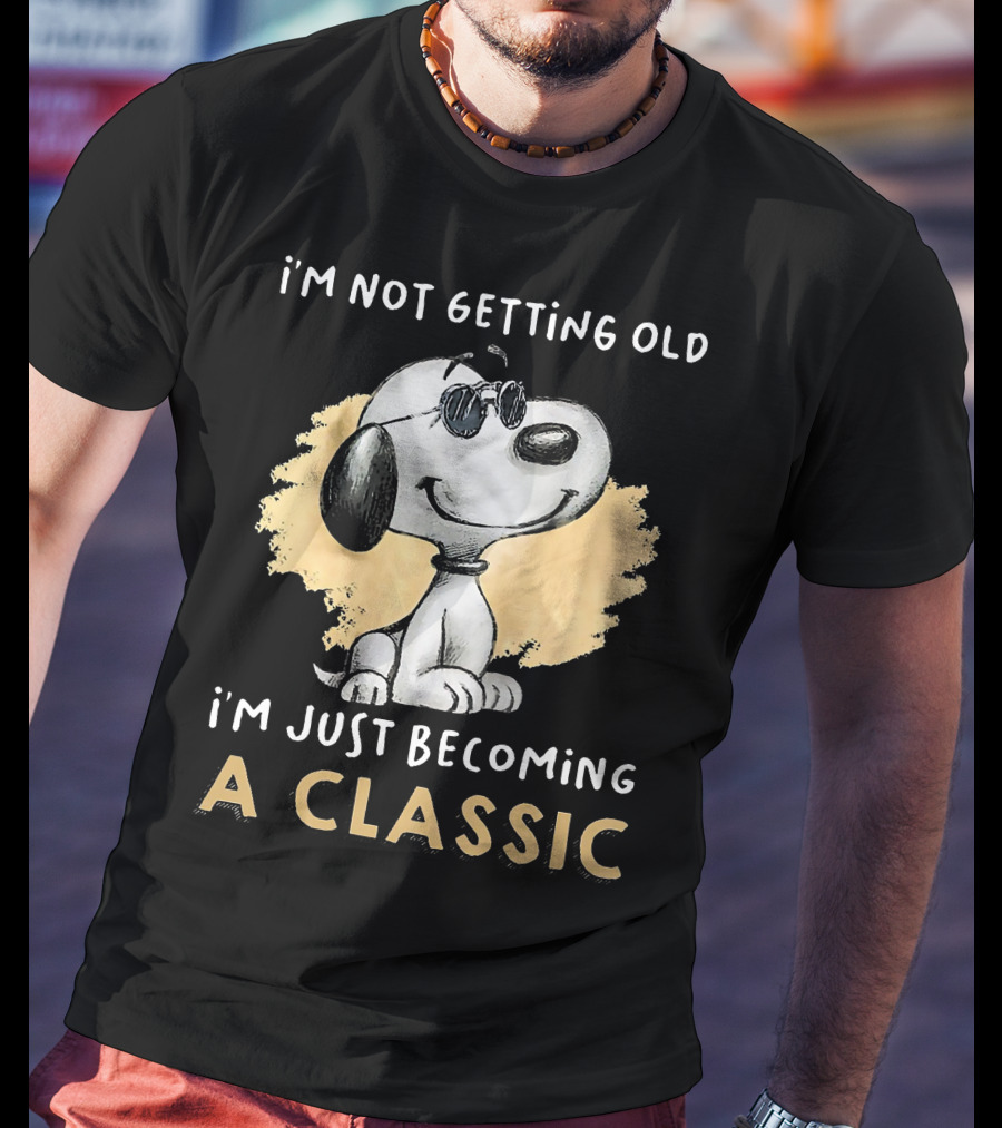 Snoopy I'm Not Getting Old I'm Just Becoming A Classic T-Shirt