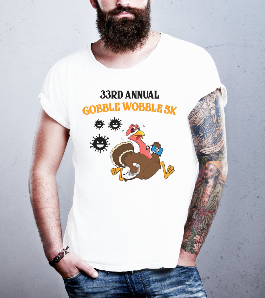 33rd Annual Gobble Wobble 5K Running Turkey And Fun Cartoon T-Shirt