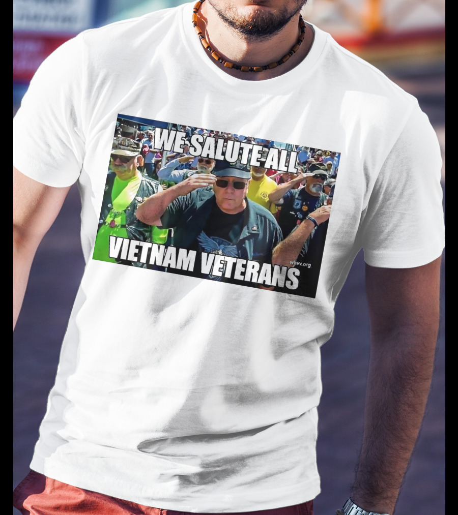 We Salute All Vietnam Veterans Vva.org USA Patriotic Honor Military Tribute Saluting Soldiers T-Shirt
