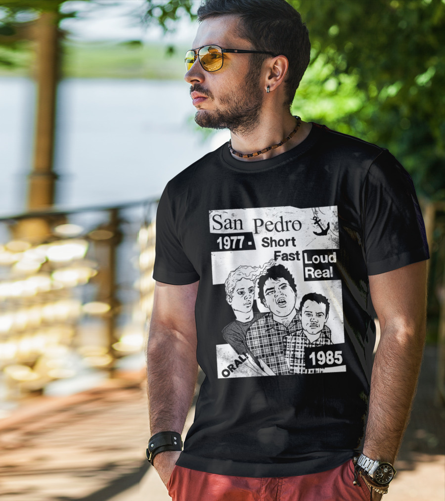 San Pedro 1977 1985 Short Fast Loud Real Oral T-Shirt