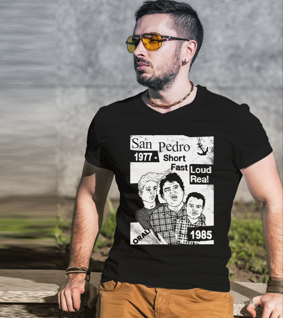 San Pedro 1977 1985 Short Fast Loud Real Oral T-Shirt