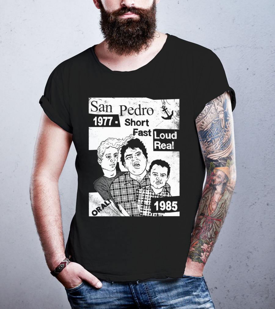 San Pedro 1977 1985 Short Fast Loud Real Oral T-Shirt