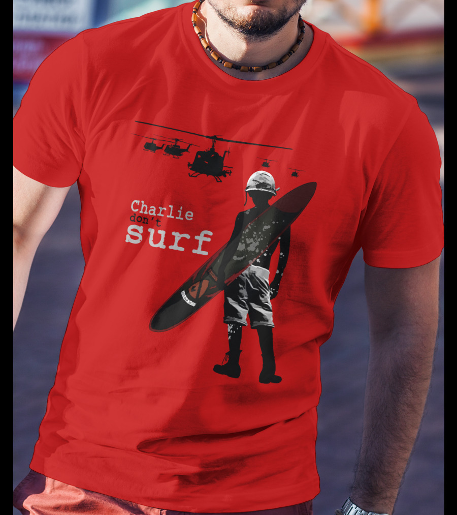 Charlie Don't Surf Helicopters And Soldier With Surfboard T-Shirt