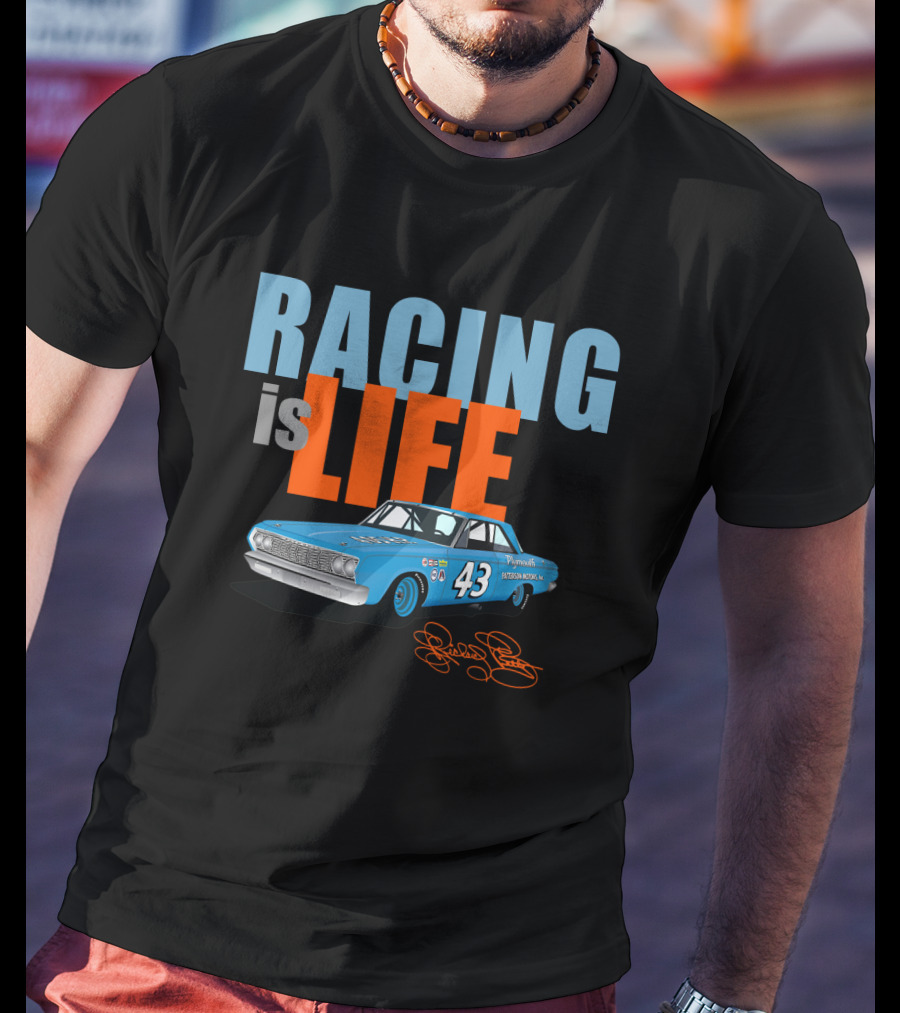 Racing Is Life 43 Richard Petty T-Shirt