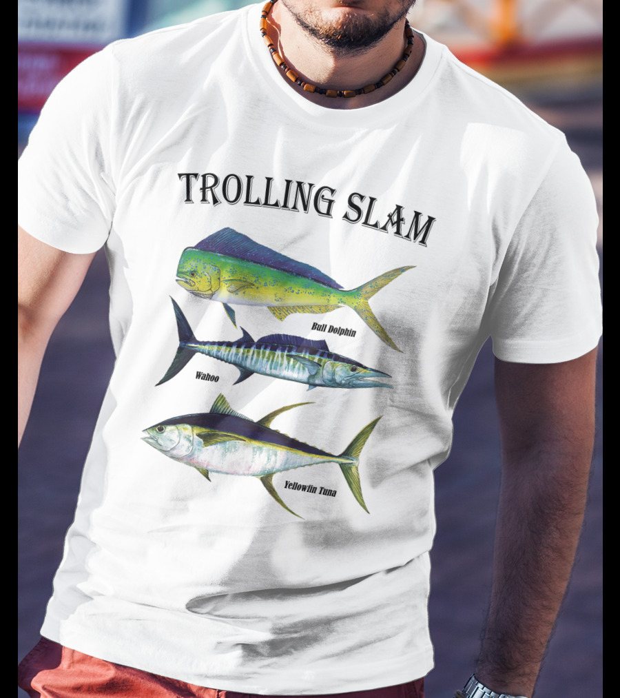 Trolling Slam Bull Dolphin Wahoo Yellowfin Tuna T-Shirt