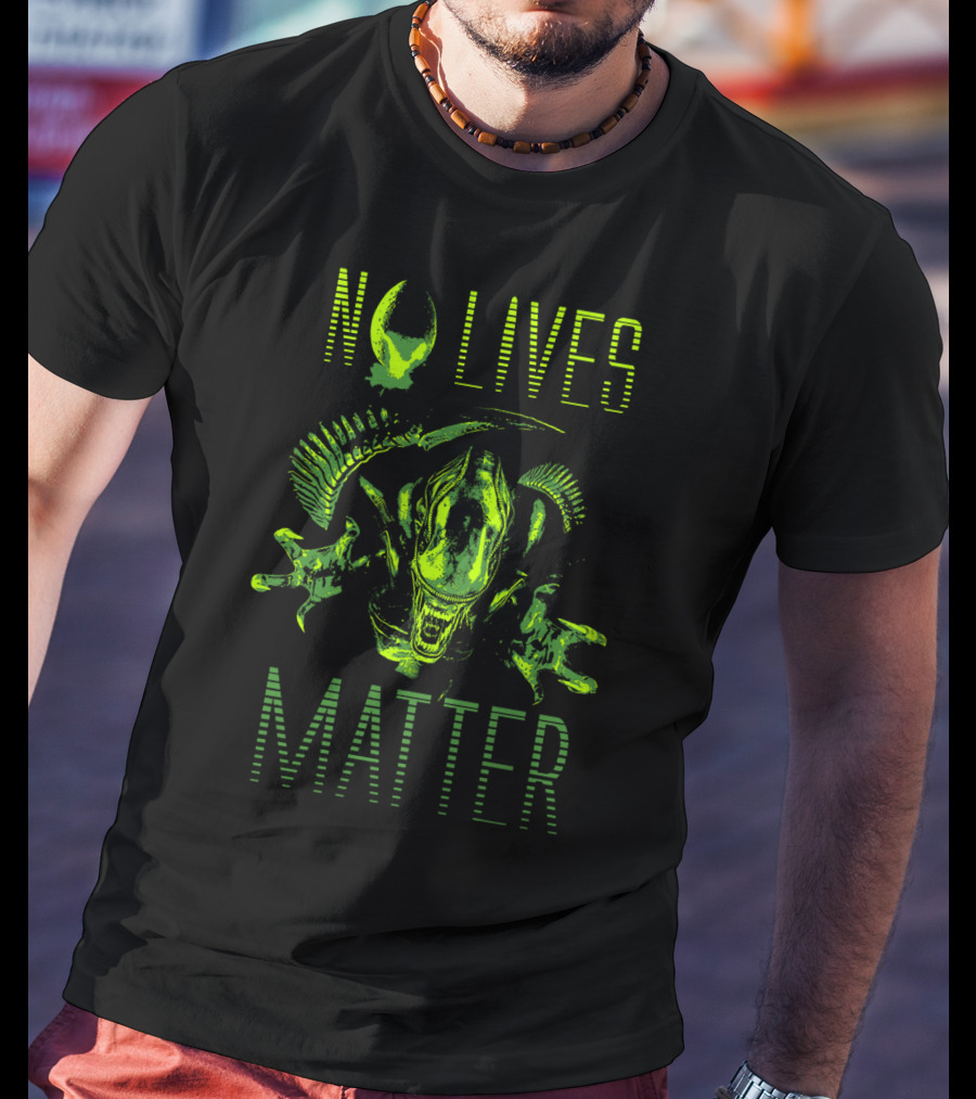 No Lives Matter Alien Solid Alien Xenomorph T-Shirt