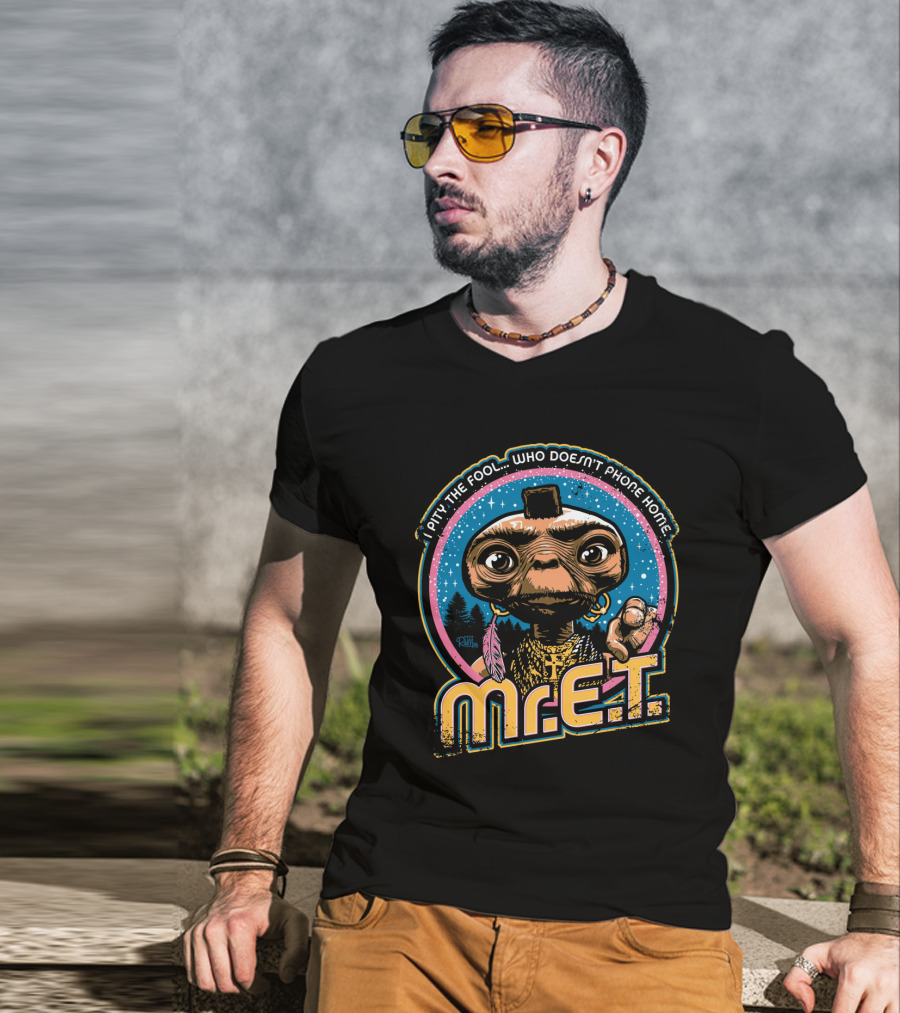 I Pity The Fool Who Doesn't Phone Home Mr. E.T. Retro Mash Up 80s T-Shirt
