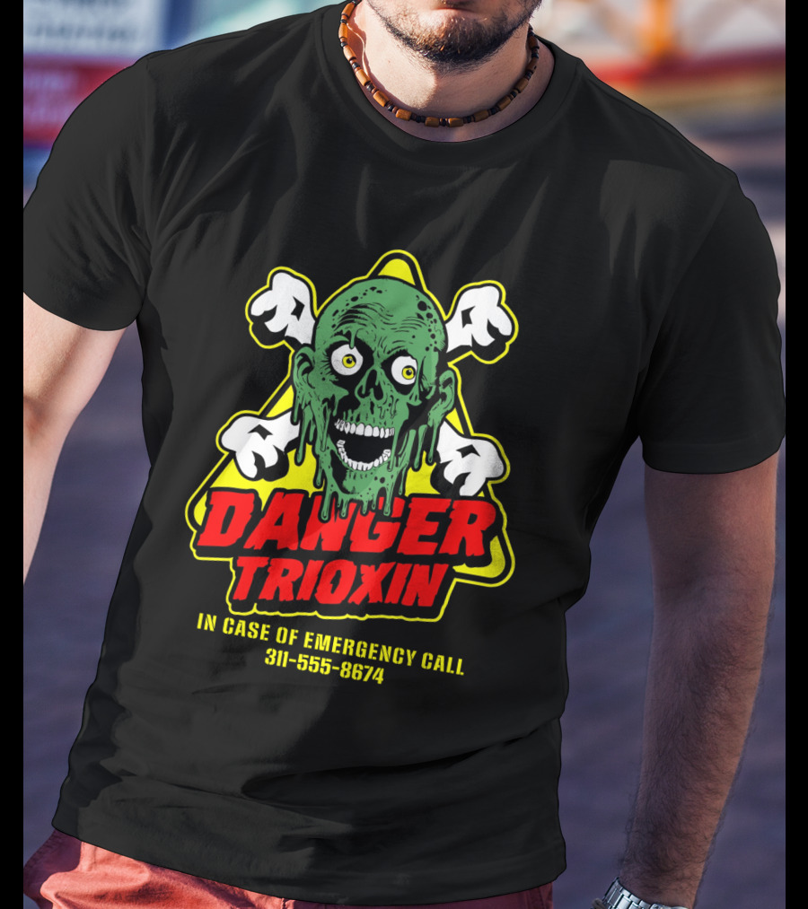 The Return Of The Living Dead Danger Trioxin In Case Of Emergency Call 311-555-8674 T-Shirt