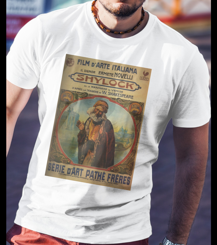 Film D'Arte Italiana Shylock Il Signor Ermete Novelli Marchand De Venise Tragédie W. Shakespeare Série D'Art Pathé Frères T-Shirt