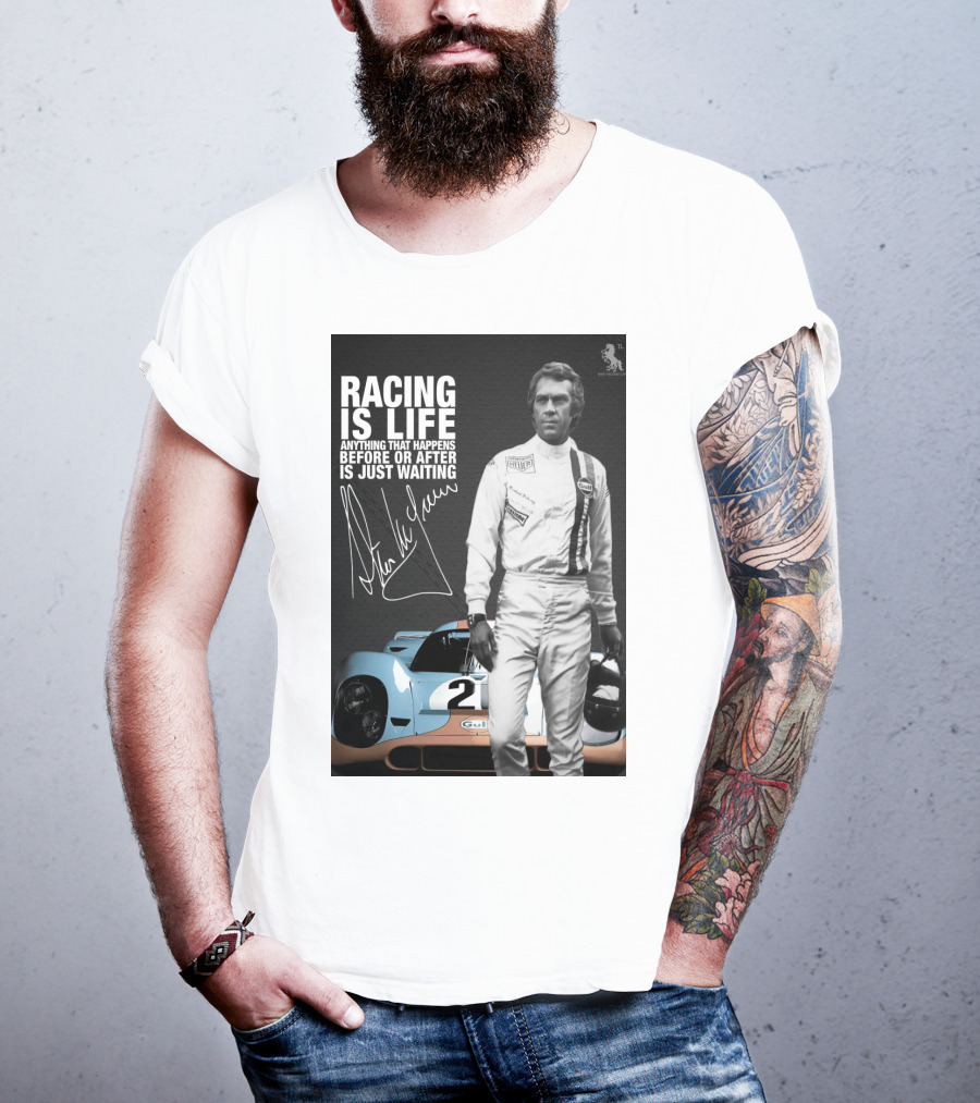Racing Is Life Steve McQueen Anything That Happens Before Or After Is Just Waiting T-Shirt