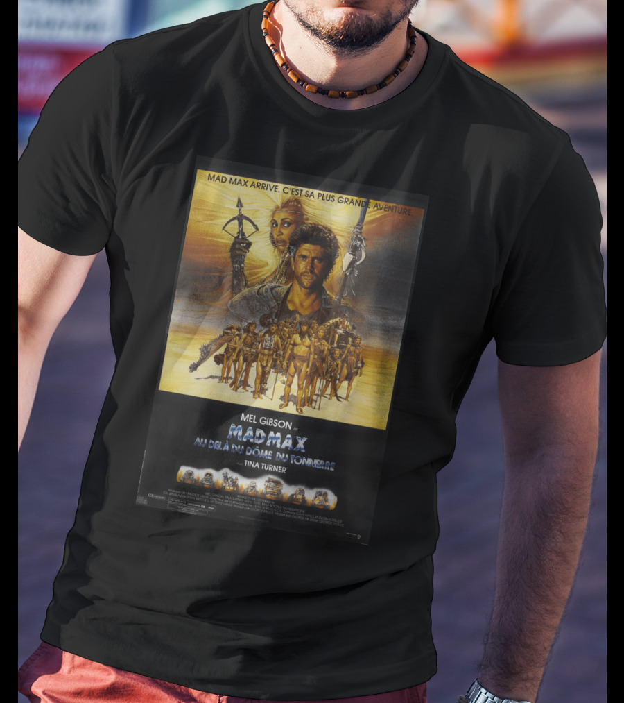 Mad Max Arrive Aventure Mad Max Beyond Thunderdome Mel Gibson Tina Turner T-Shirt