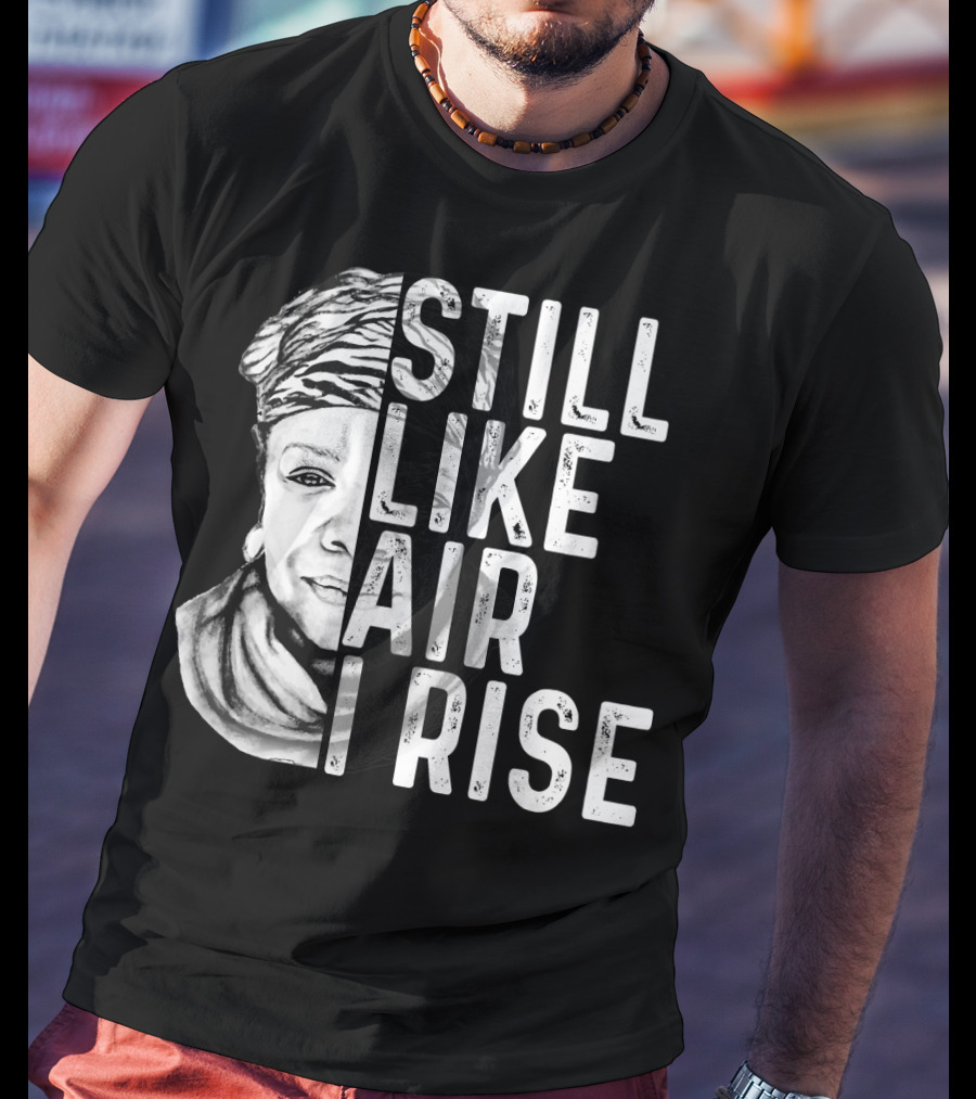 Still Like Air I Rise Portrait T-Shirt