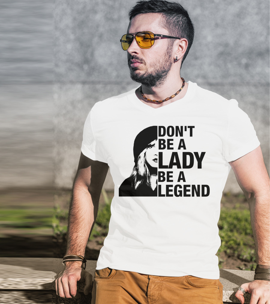 Don't Be A Lady Be A Legend Face T-Shirt