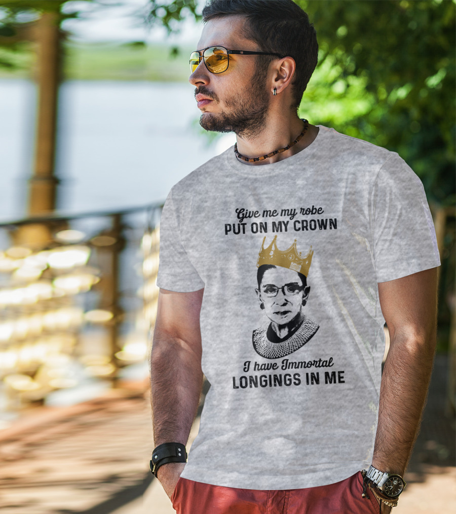Give Me My Robe Put On My Crown I Have Immortal Longings In Me T-Shirt