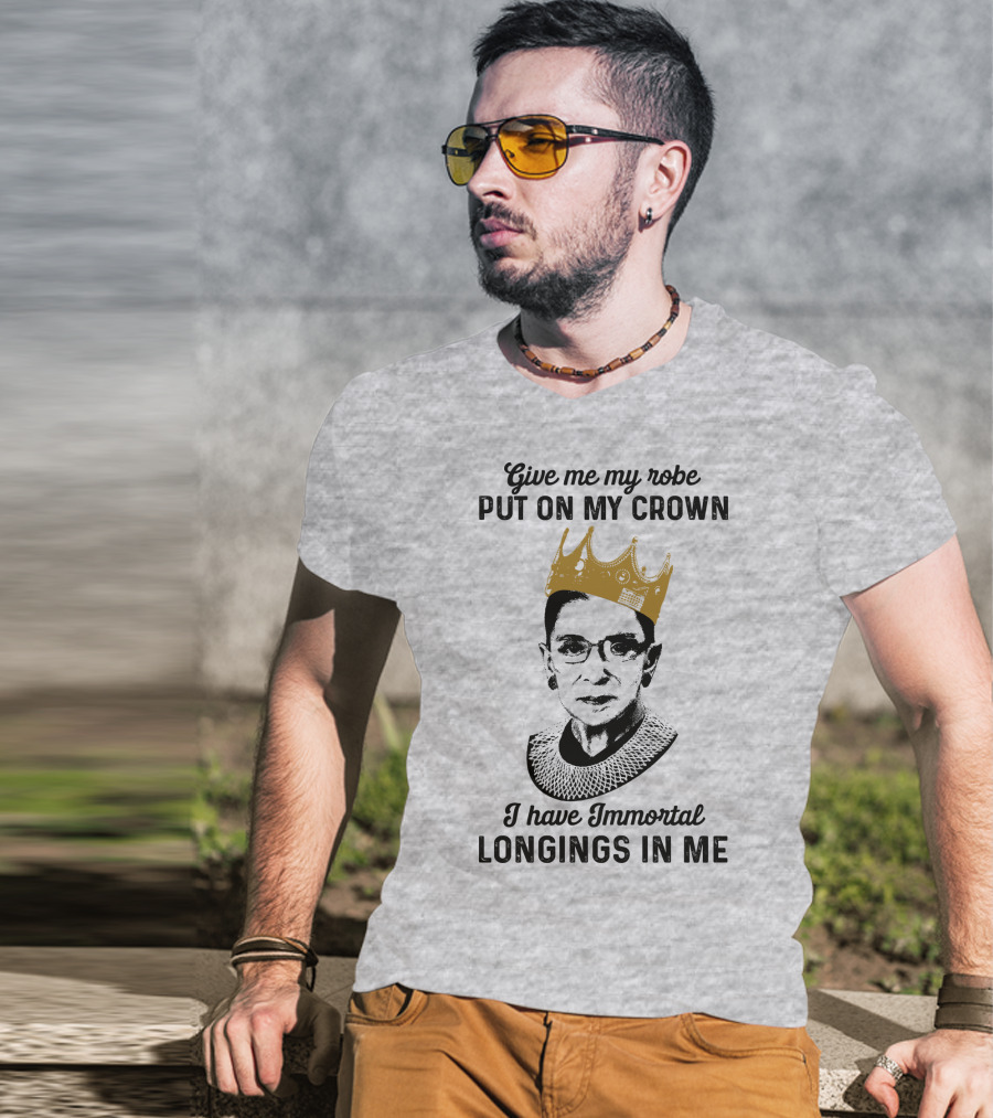 Give Me My Robe Put On My Crown I Have Immortal Longings In Me T-Shirt