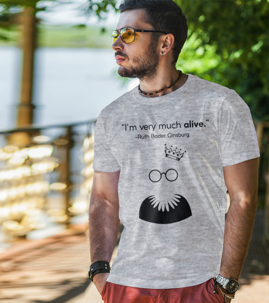 I'm Very Much Alive Ruth Bader Ginsburg Glasses Collar Crown T-Shirt