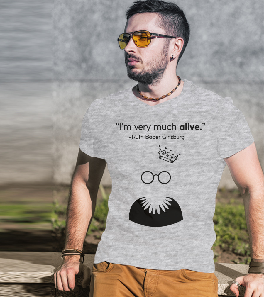 I'm Very Much Alive Ruth Bader Ginsburg Glasses Collar Crown T-Shirt