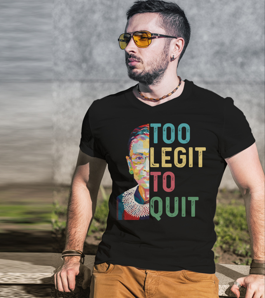 Too Legit To Quit RBG T-Shirt