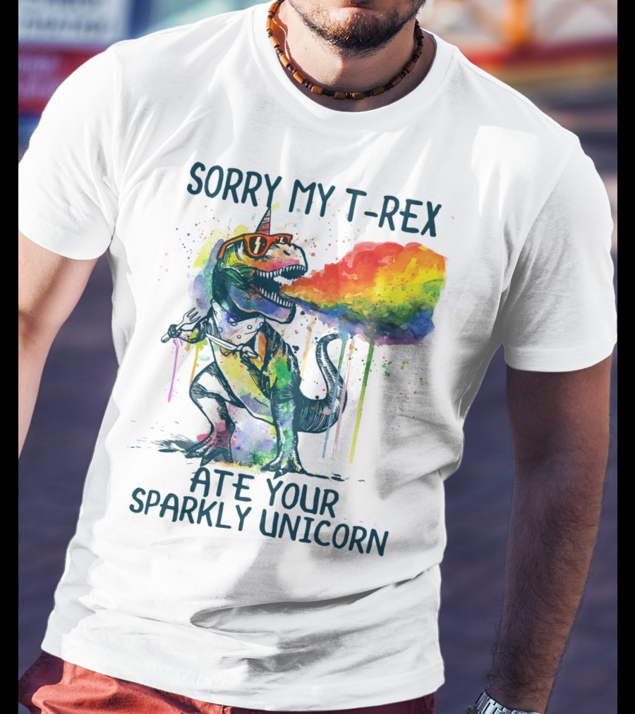 Sorry My T-Rex Ate Your Sparkly Unicorn T-Shirt