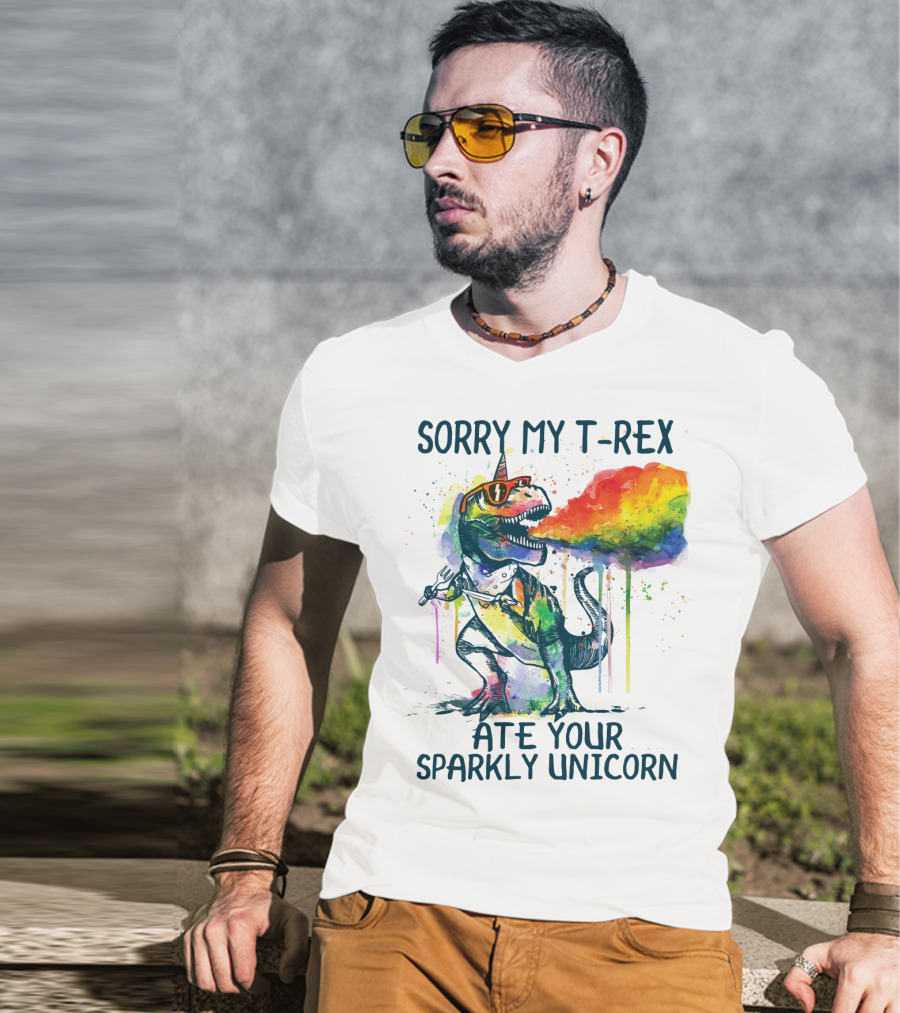 Sorry My T-Rex Ate Your Sparkly Unicorn T-Shirt