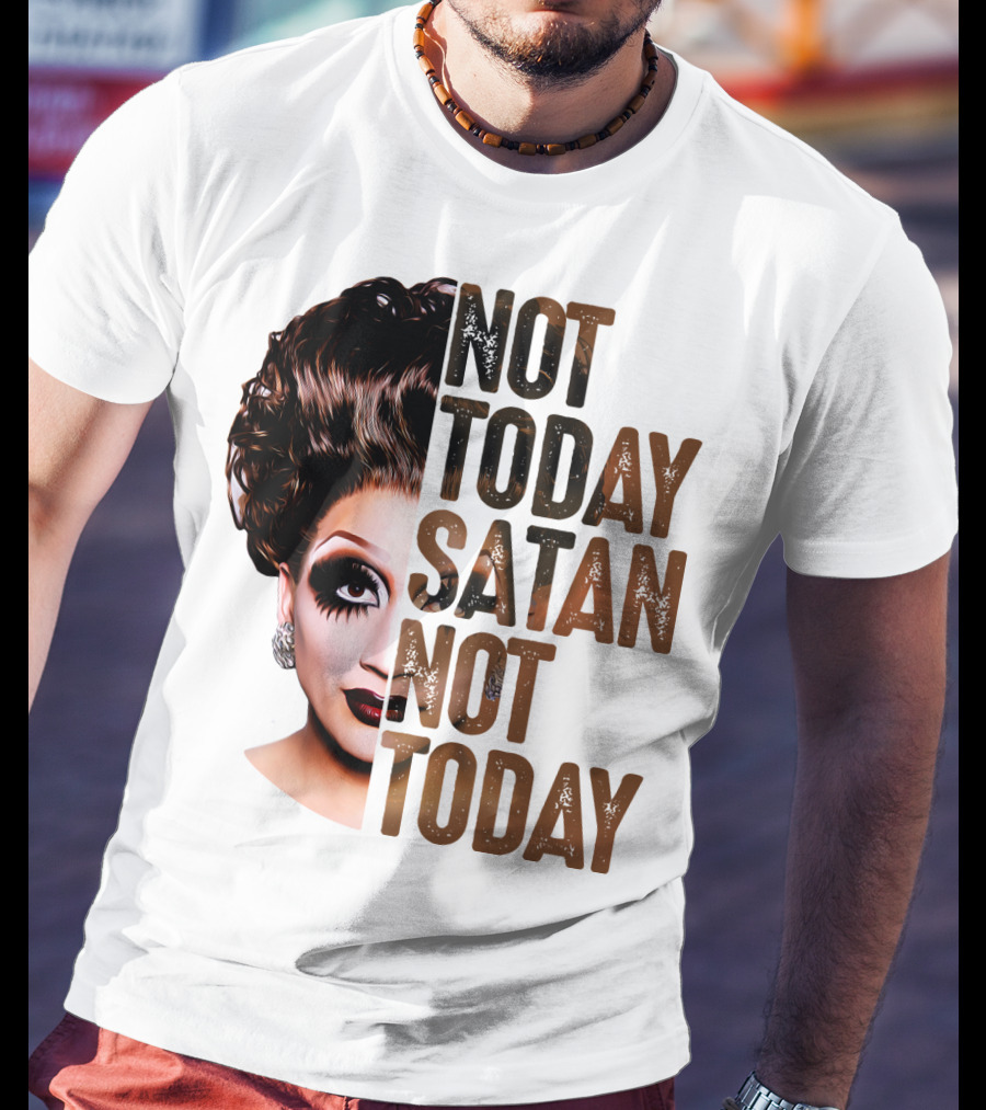 Not Today Satan Not Today T-Shirt