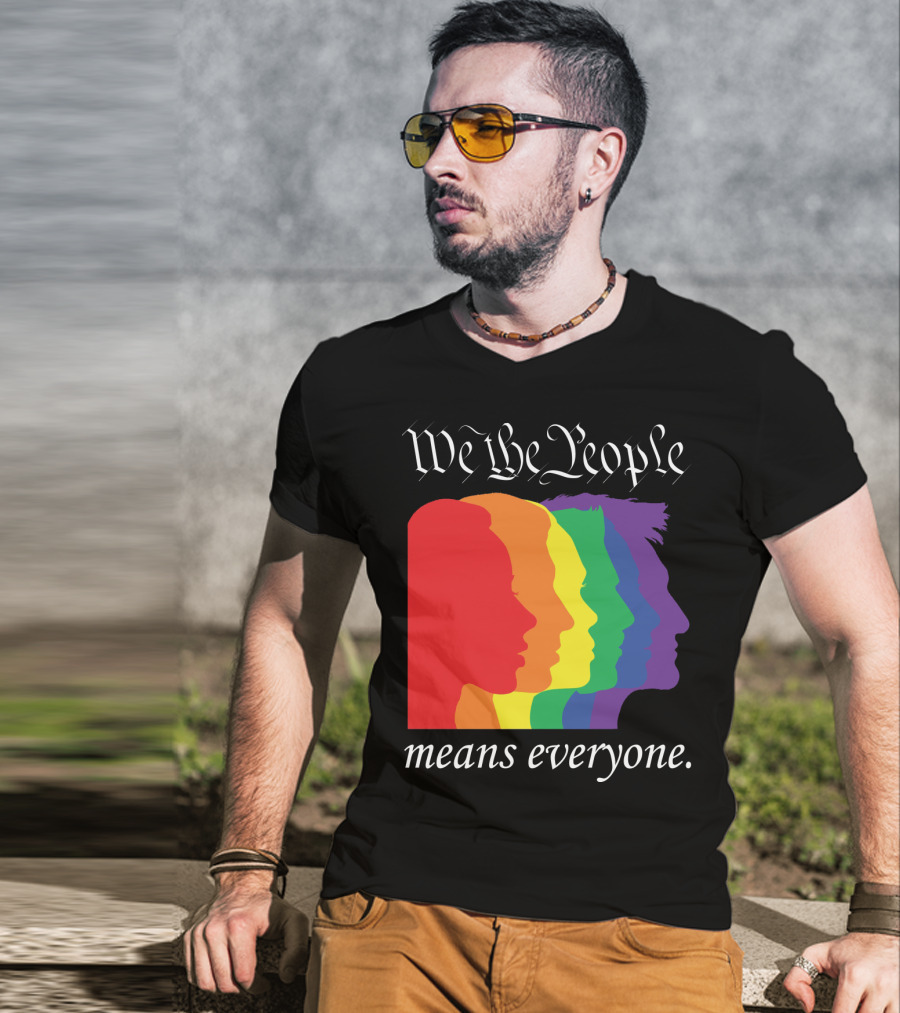 We The People Means Everyone Rainbow T-Shirt