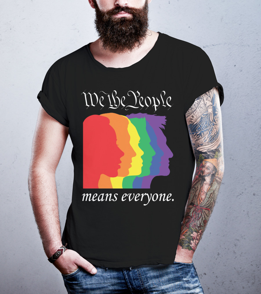 We The People Means Everyone Rainbow T-Shirt
