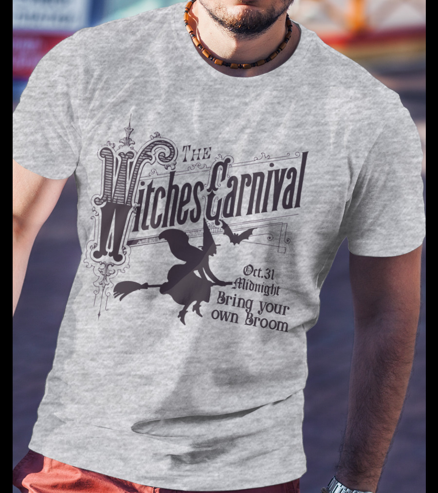 The Witches Carnival Oct 31 Midnight Bring Your Own Broom T-Shirt