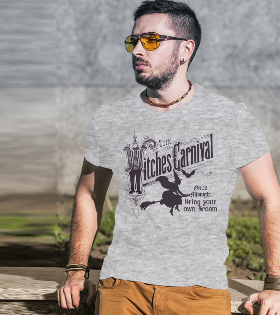 The Witches Carnival Oct 31 Midnight Bring Your Own Broom T-Shirt