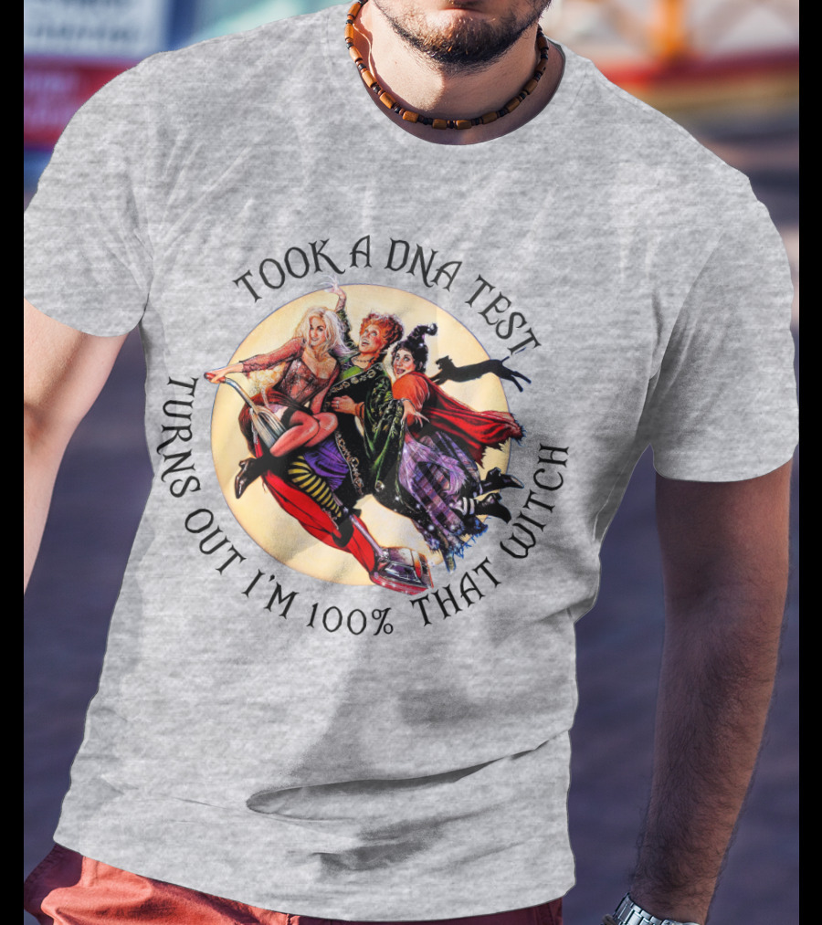 Took A DNA Test Turns Out I'm 100% That Witch T-Shirt